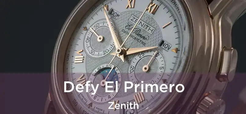  Defy El Primero Zenith