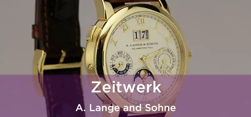  Zeitwerk A. Lange and Sohne